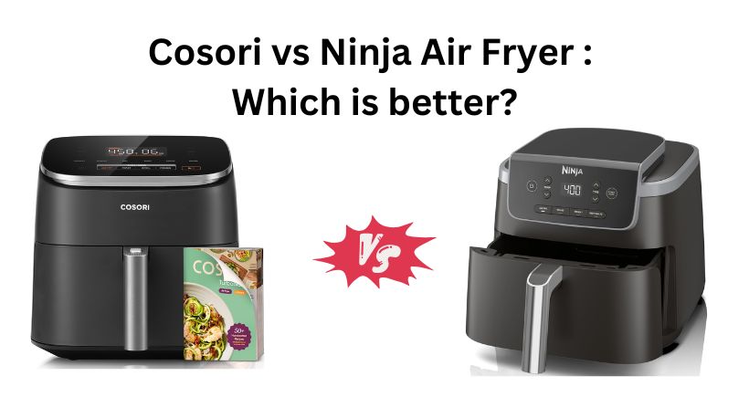 Read more about the article Cosori vs Ninja Air Fryer : Which is better?