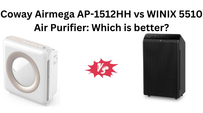 Read more about the article Coway Airmega AP-1512HH vs WINIX 5510 Air Purifier: Which is better?