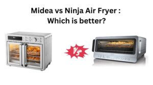 Read more about the article Midea vs Ninja Air Fryer : Which is better?