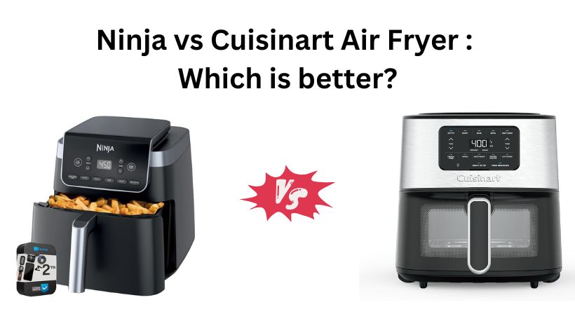 Read more about the article Ninja vs Cuisinart Air Fryer : Which is better?