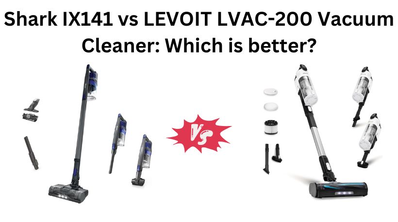 Read more about the article Shark IX141 vs LEVOIT LVAC-200 Vacuum Cleaner: Which is better?