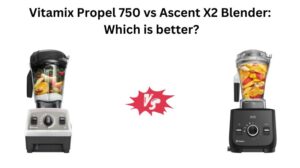 Read more about the article Vitamix Propel 750 vs Ascent X2 Blender: Which is better?
