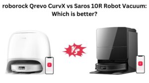 Read more about the article roborock Qrevo CurvX vs Saros 10R Robot Vacuum: Which is better?
