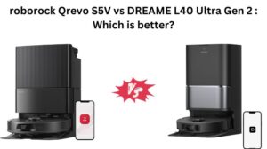 Read more about the article roborock Qrevo S5V vs DREAME L40 Ultra Gen 2 : Which is better?