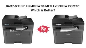 Read more about the article Brother DCP-L2640DW vs MFC-L2820DW Printer: Which is Better?