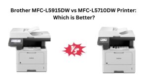 Read more about the article Brother MFC-L5915DW vs MFC-L5710DW Printer: Which is Better?