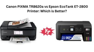 Read more about the article Canon PIXMA TR8620a vs Epson EcoTank ET-2800 Printer: Which is Better?