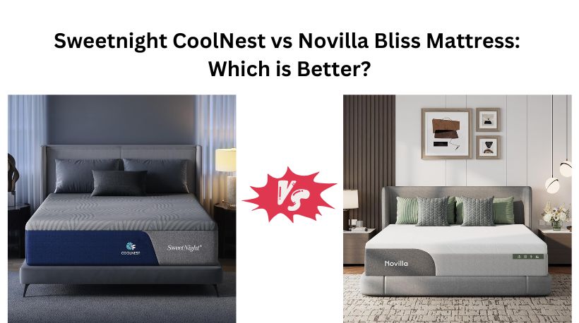 Sweetnight CoolNest vs Novilla Bliss Mattress: Which is Better?
