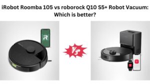 Read more about the article iRobot Roomba 105 vs roborock Q10 S5+ Robot Vacuum: Which is better?