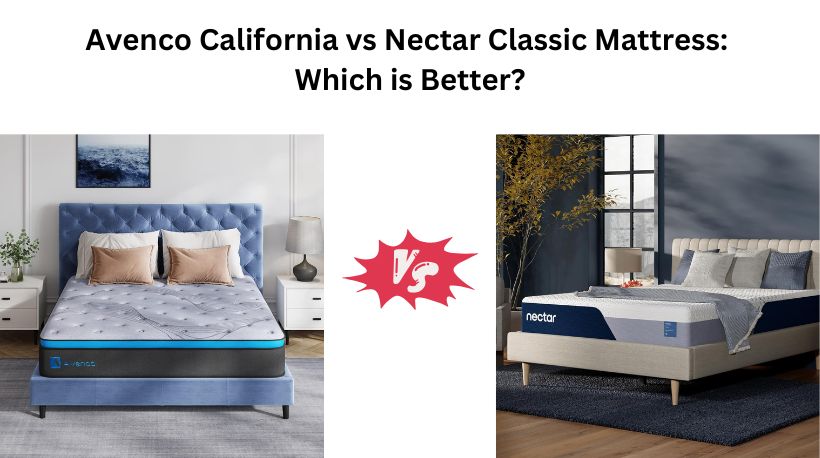 You are currently viewing Avenco California vs Nectar Classic Mattress: Which is Better?