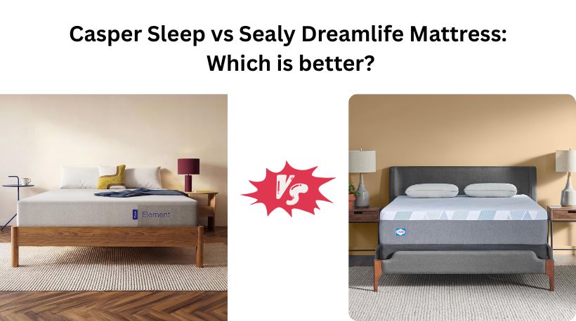 Read more about the article Casper Sleep vs Sealy Dreamlife Mattress: Which is better?