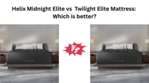 Read more about the article Helix Midnight Elite vs  Twilight Elite Mattress: Which is better?