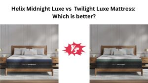 Read more about the article Helix Midnight Luxe vs  Twilight Luxe Mattress: Which is better?