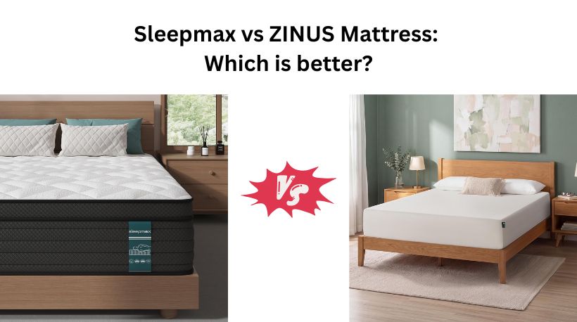 Read more about the article Sleepmax vs ZINUS Mattress: Which is better?