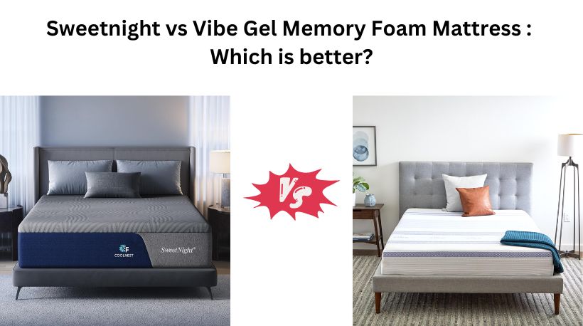 You are currently viewing Sweetnight vs Vibe Gel Memory Foam Mattress : Which is better?