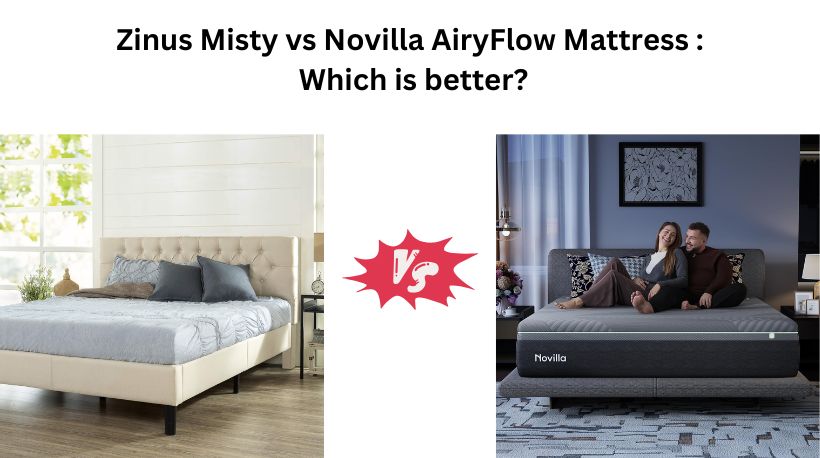 You are currently viewing Zinus Misty vs Novilla AiryFlow Mattress : Which is better?